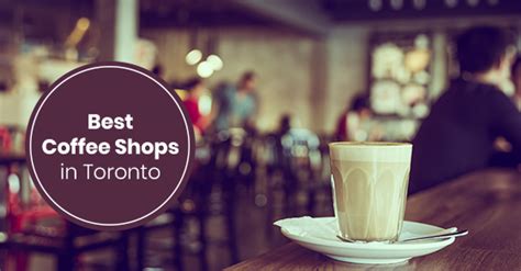 6 Best Toronto Coffee Shops Faema Canada