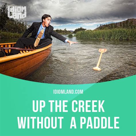 Up The Creek Without A Paddle Means In A Difficult Situation