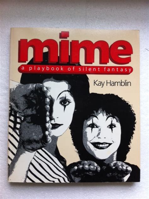 Mime A Playbook Of Silent Fantasy By Hamblin Kay Near Fine Soft Cover