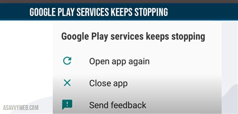 Back to settings, in developer options, go to. Google Play Services Keeps Stopping: - A Savvy Web