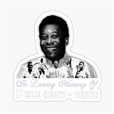 Pele Riplegend Of Football King Pele Sticker For Sale By