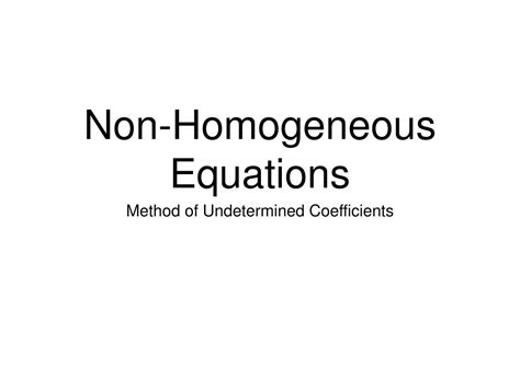 Ppt Non Homogeneous Equations Powerpoint Presentation Free Download