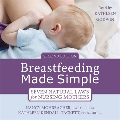 Breastfeeding Made Simple Seven Natural Laws For Nursing Mothers By