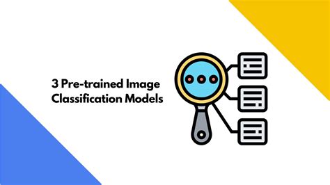 3 Pre Trained Image Classification Models