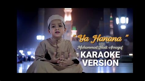 Ya Hanana Karaoke Version Muhammad Hadi Assegaf Youtube