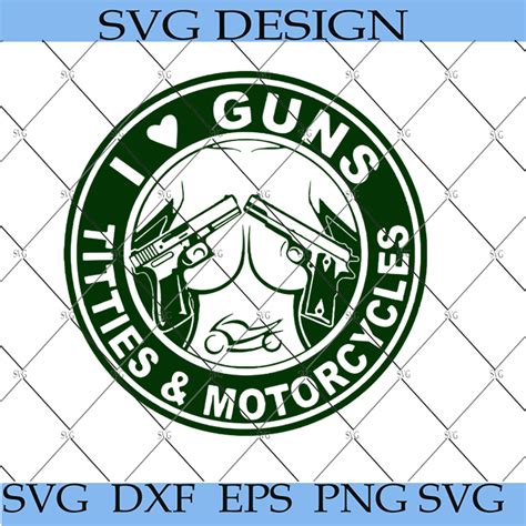 I Love Guns Titties And Motorcycles Svg Guns Svg Motorcycles Svg