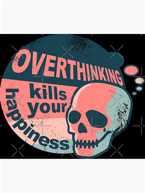 Overthinking Kills Your Happiness Vintage Style Worn Poster By