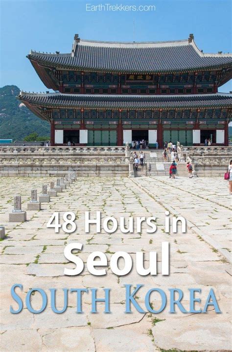 Seoul South Korea 48 Hours Earth Trekkers