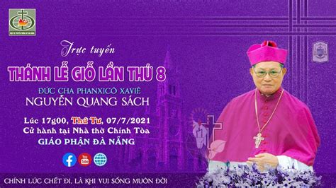 🔴trực Tuyến Lễ Giỗ Đức Cha Phanxicô Xaviê Nguyễn Quang Sách Lần Thứ
