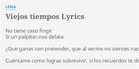 Viejos Tiempos Lyrics By Lena No Tiene Caso Fingir
