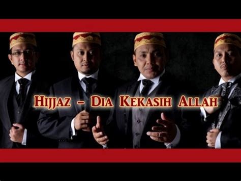 Kasih allahku sungguh tlah terbukti. Hijjaz - Dia Kekasih Allah (versi baru) HD - YouTube