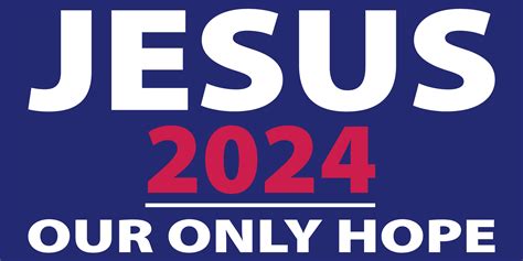 Jesus 2024 Our Only Hope Bumper Sticker United States American Made Co