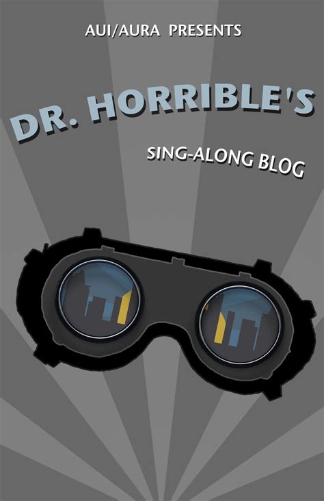 The Cover Of Dr Horrible S Sing Along Blog Featuring Two Black Goggles