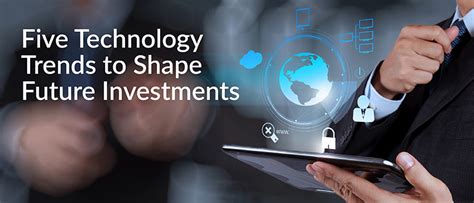 Five Technology Trends To Shape Future Investments