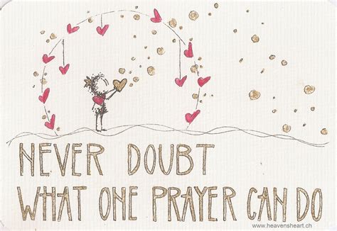 Never Doubt What One Prayer Can Do Heavensheart