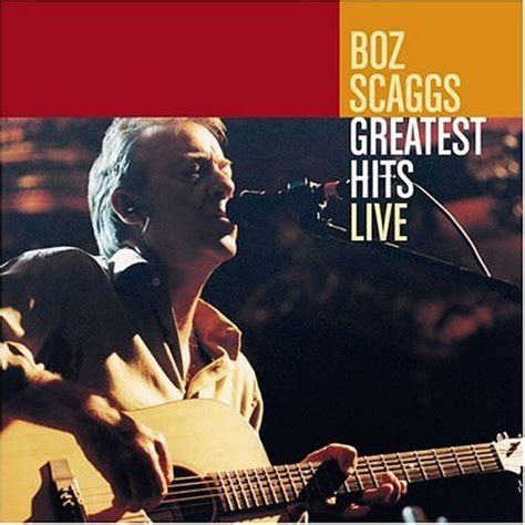 Greatest Hits Live ~ Boz Scaggs Dpb0002vc0fk