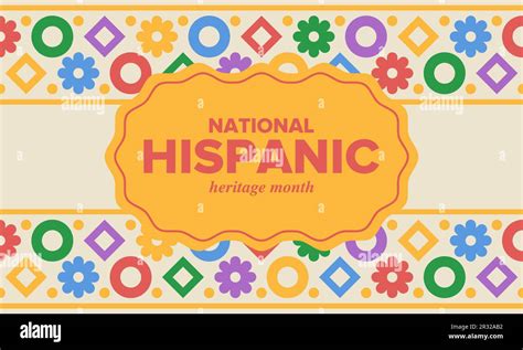 National Hispanic Heritage Month In September And October Hispanic And