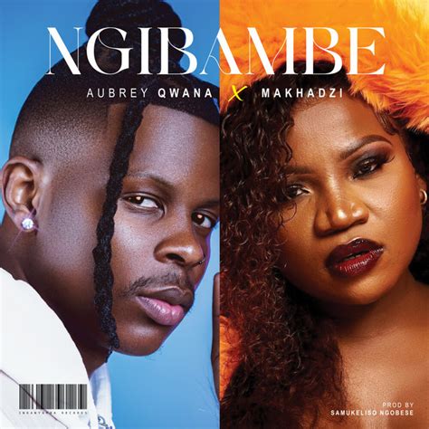 Ngibambe Song And Lyrics By Aubrey Qwana Makhadzi Spotify