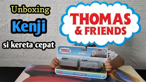 Unboxing Mainan Anak Kereta Api Thomas And Friends Kenji Youtube