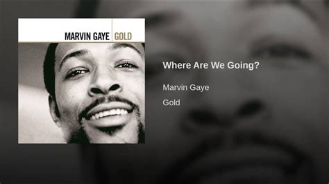 Where Are We Going Marvin Gaye Ego Tripping Celebrity Music
