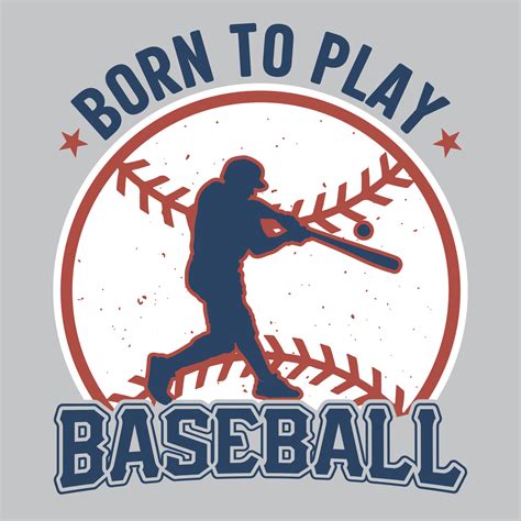 Born to play baseball - baseball t shirt design, vector, poster or