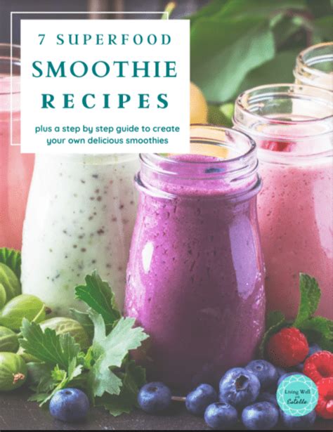 7 Superfood Smoothie Recipes Living Well With Estelle