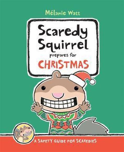 Scaredy Squirrel Prepares For Christmas Mélanie Watt 9781554534692