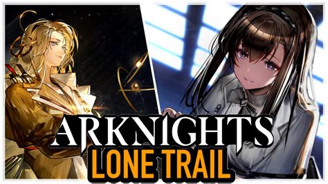 The Incredible Lore Reveals Of Arknights Lone Trail Arknights Lore