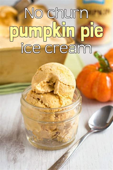 No Churn Pumpkin Pie Ice Cream Easy Cheesy Vegetarian