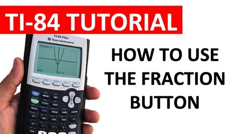 Using The Fraction Button On A Ti 84 Series Calculator Youtube