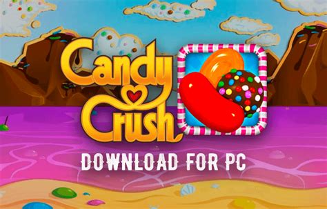 Download Candy Crush For Pc Windows 1078 Laptop Official