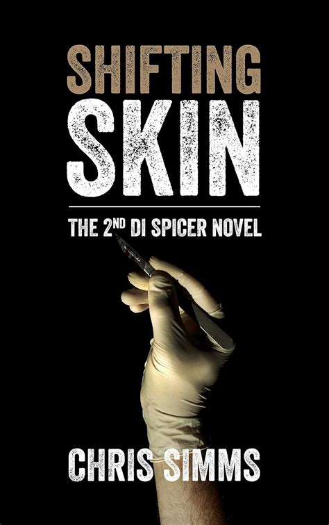 Shifting Skin A Nerve Racking Serial Killer Thriller With A Surprise Twist Detective Spicer