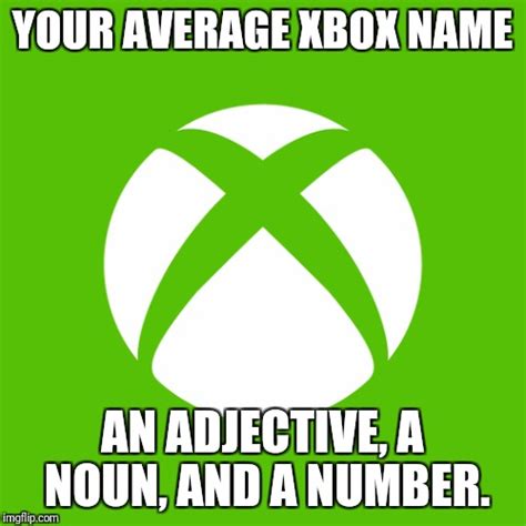 Xbox Usernames Imgflip