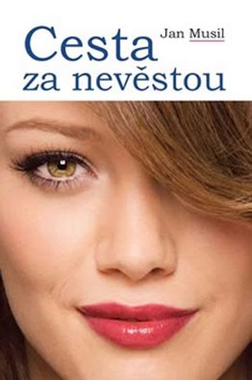 Vy jste se s tou svou kobylou nikdy nepřetrhl, odsekla opět hajná. Cesta za nevěstou Jan Musil | Knihkupectví Daniela