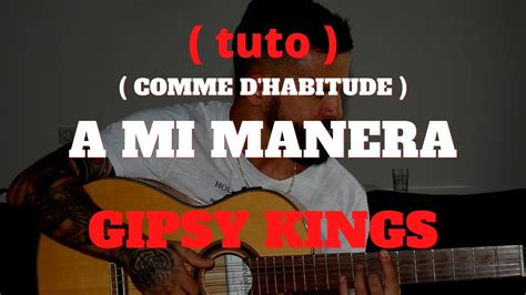 Tuto Guitare Gipsy Gipsy Kings A Mi Manera Rumba Gitane Youtube