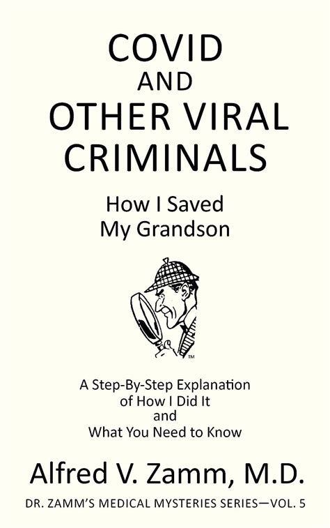 Covid And Other Viral Criminals How I Saved My Grandson Dr Zamms