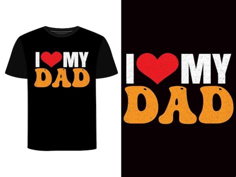 Premium Vector I Love My Dad T Shirt Design