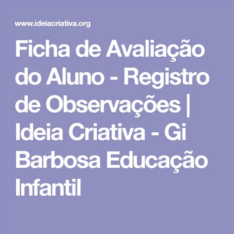 Ficha De Avalia O Do Aluno Registro De Observa Es Ideia Criativa Gi Barbosa Educa O