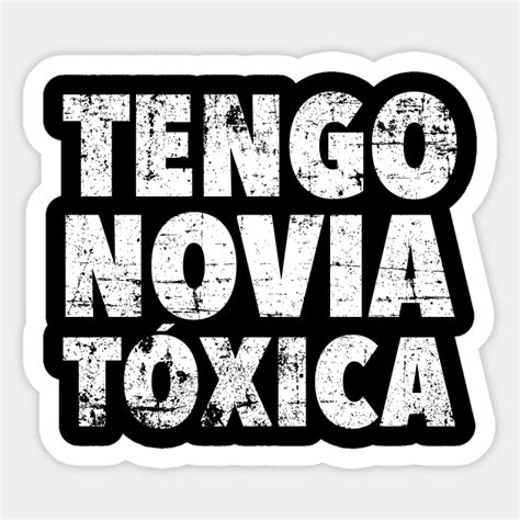 Tengo Novia Toxica Vintage Design Tengo Novia Toxica Sticker