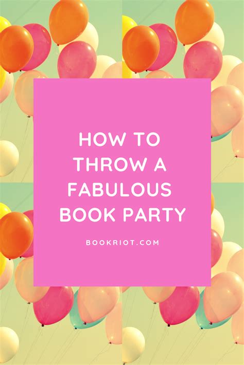 How To Throw A Fabulous Book Party Invitations To Favors To Food