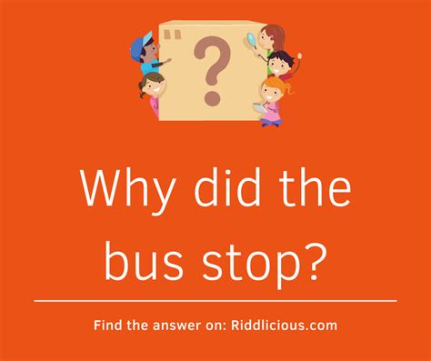 Why Did The Bus Stop Riddlicious