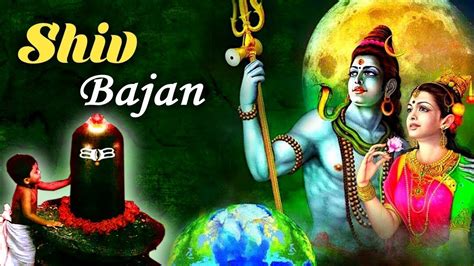 Shiv Bhajans Shiva Mantra Lord Shiva Songs Shiv Bhajan Songs