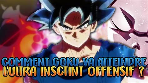 Comment Goku Va MaÎtriser Lultra Instinct Offensif Youtube