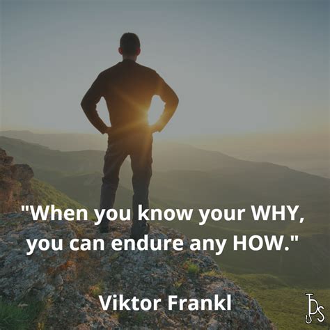 When You Know Your Why You Can Endure Any How Quote Viktor Frankl