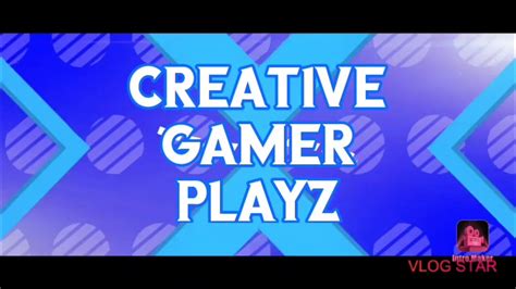 Creative Gamer Playz Dope New Intro😁😁 Youtube