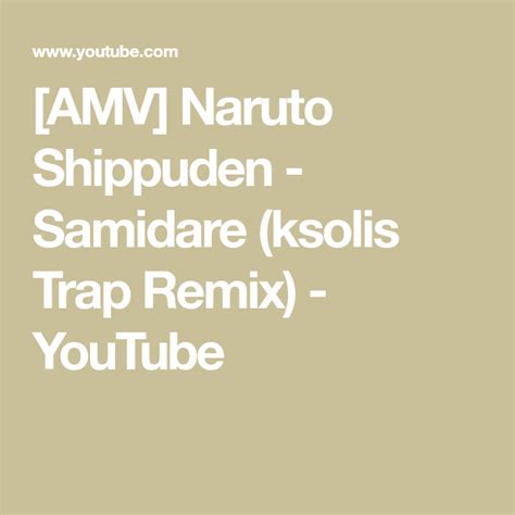 Amv Naruto Shippuden Samidare Ksolis Trap Remix Youtube