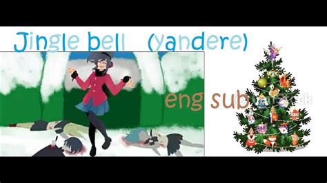 Jingle Bell Yandere Simulator Christmas Carol Eng Sub Youtube