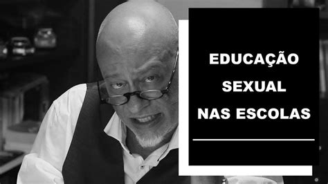 Educação Sexual Nas Escolas Luiz Felipe Pondé Youtube