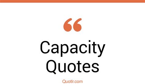 The 35 Capacity Quotes Page 28 ↑quotlr↑