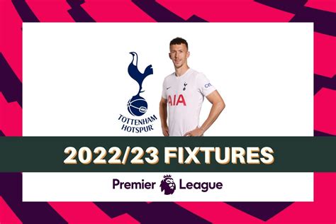 Tottenham’s 2022/23 Premier League fixtures - Frapapa Blog